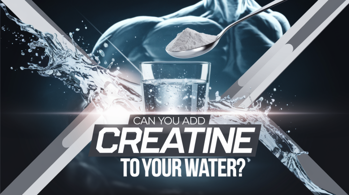 Can You Add Creatine to Your Water?