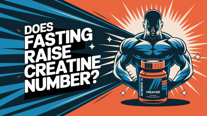does fasting raise creatine number